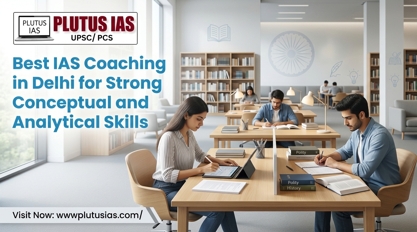 Best IAS Coaching in Delh